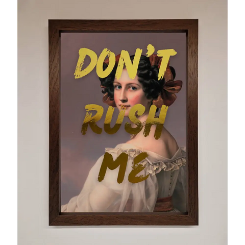 Dont Rush Me Foil Print - A3 (29.7 x 42 cm) / Walnut - Framed Print