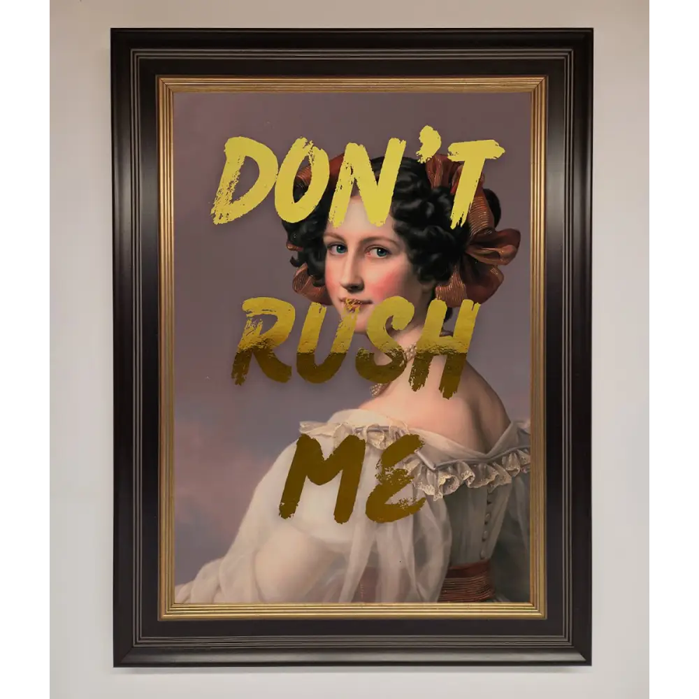Dont Rush Me Foil Print - B0 (100 x 141 cm) / Black Gold - Framed Print