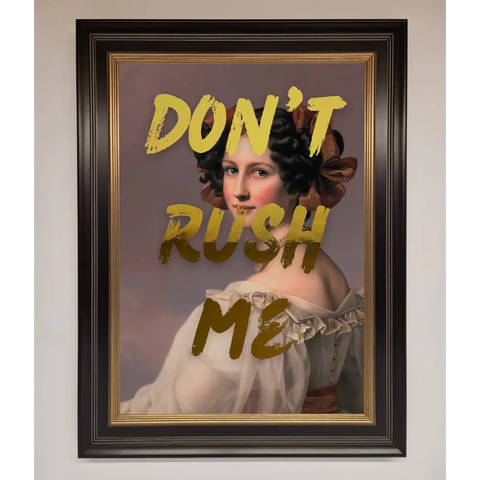Dont Rush Me Foil Print - B0 (100 x 141 cm) / Black Gold - Framed Print
