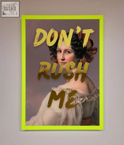 Framed dont rush foil print of a classical woman portrait with gold lettering in a neon green frame perfect for shipping times decor