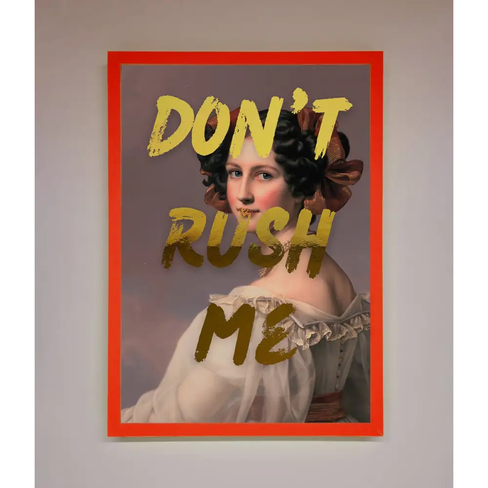 Dont Rush Me Foil Print - B0 (100 x 141 cm) / Neon Red - Framed Print
