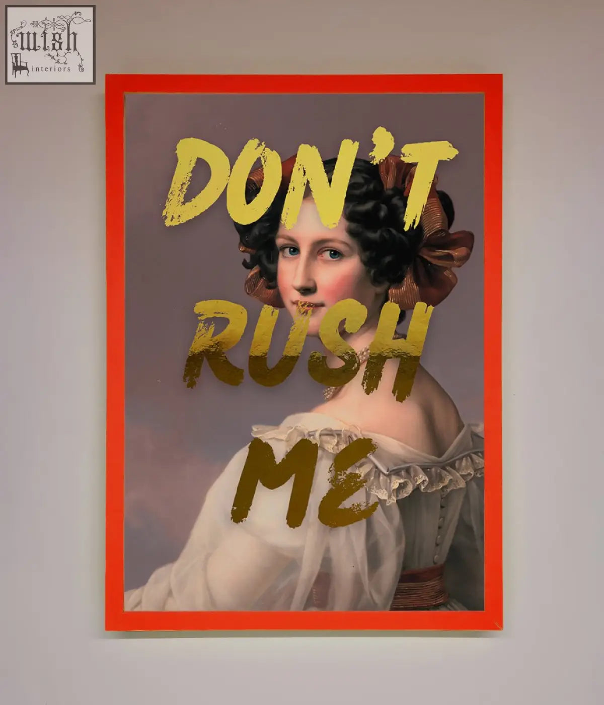 A don t rush foil print featuring a classical woman portrait with a brown bow and bold yellow text in a red frame