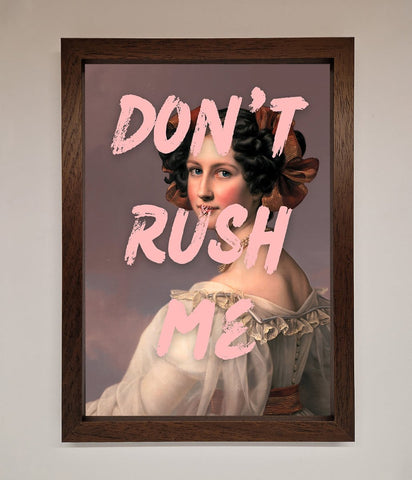 Don'T Rush Me Please Framed Poster
