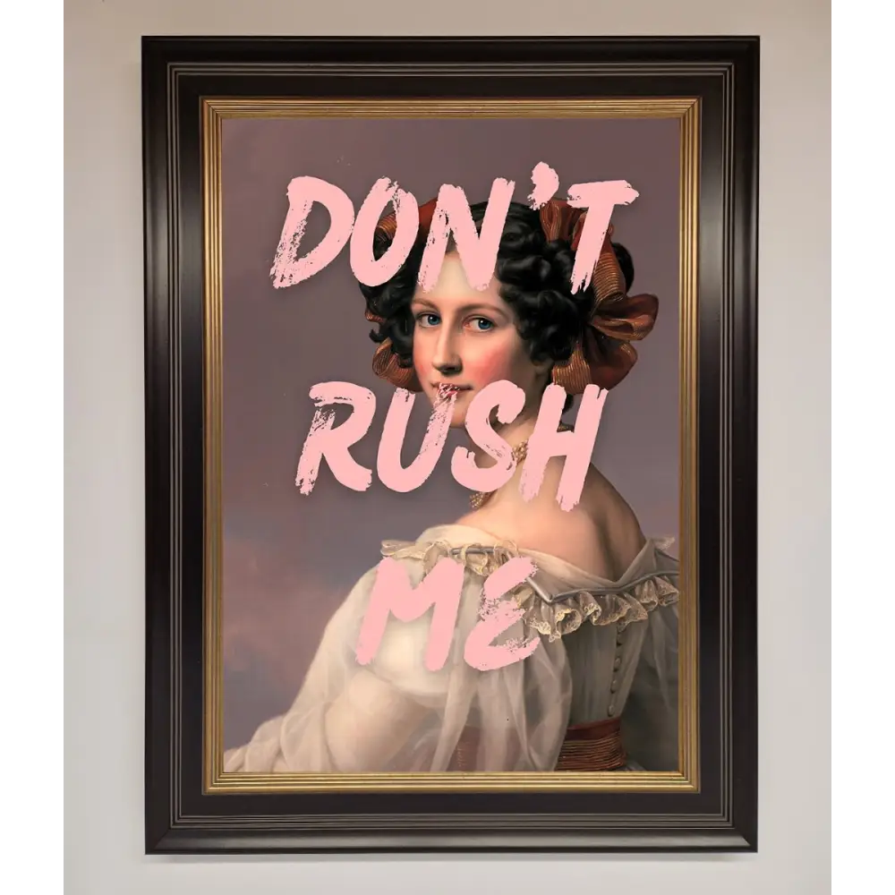 Don’T Rush Me Please Framed Poster - A3 (29.7 x 42 cm) / Black Gold - Framed Print