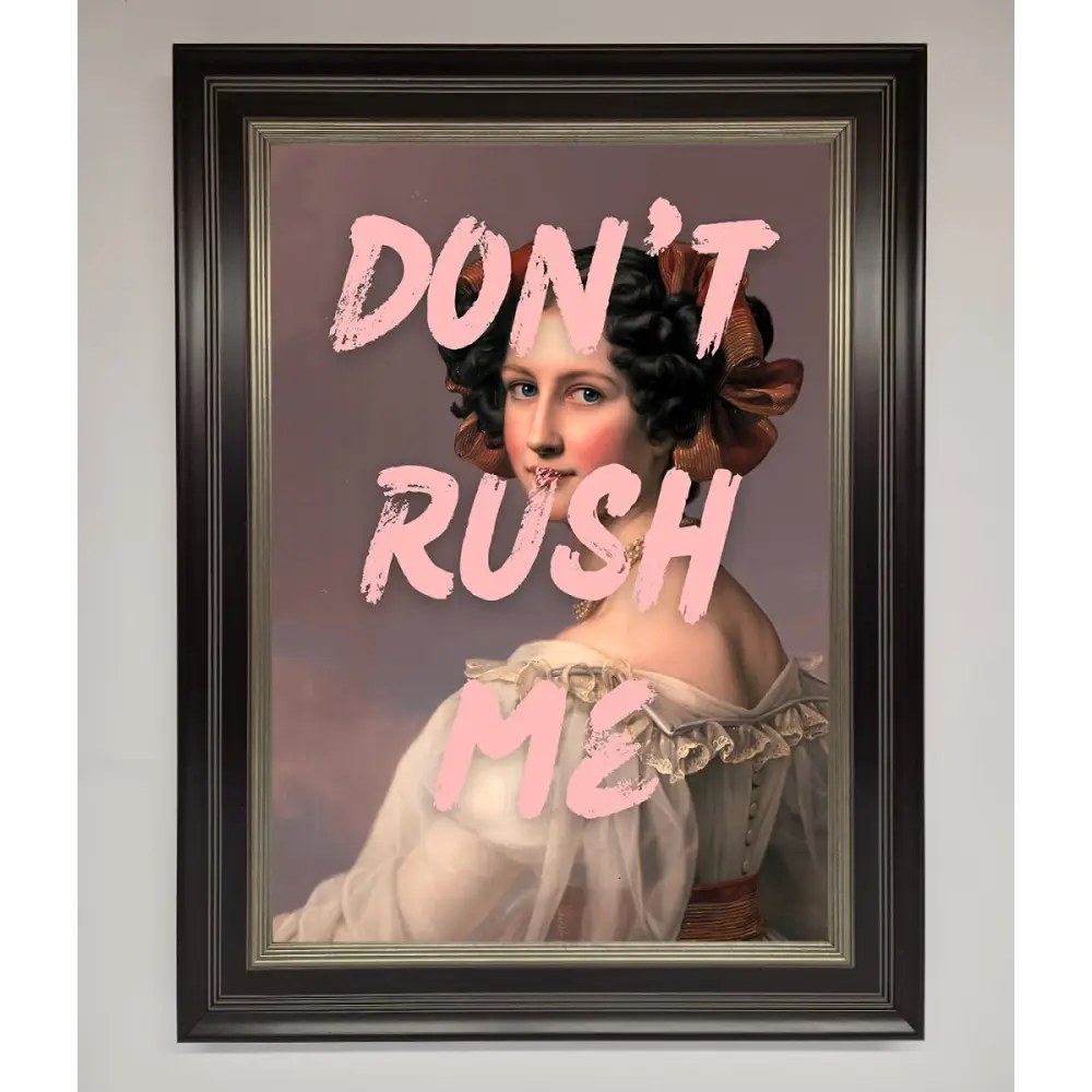 Don’T Rush Me Please Framed Poster - A3 (29.7 x 42 cm) / Black Silver - Framed Print