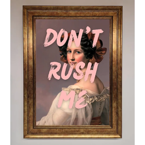 Don’T Rush Me Please Framed Poster - A3 (29.7 x 42 cm) / Bronze - Framed Print