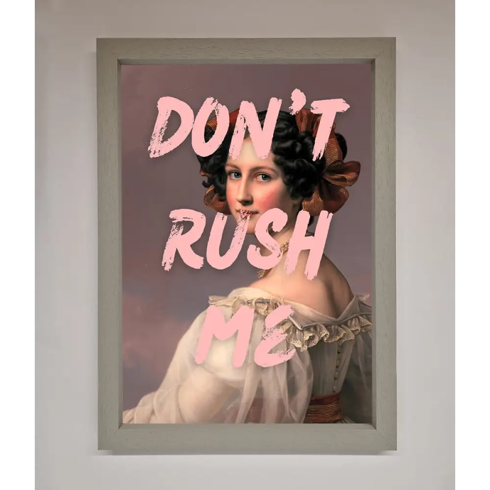 Don’T Rush Me Please Framed Poster - A3 (29.7 x 42 cm) / Grey - Framed Print
