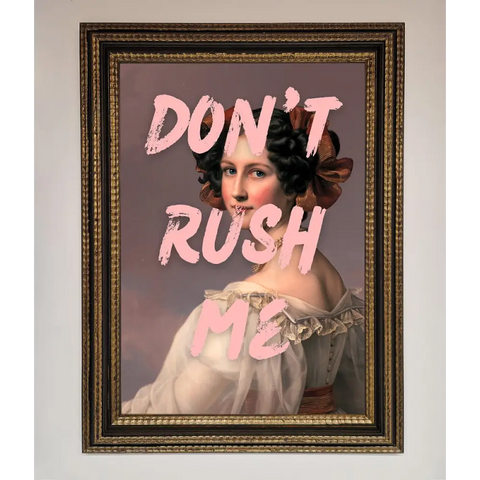 Don’T Rush Me Please Framed Poster - A3 (29.7 x 42 cm) / Ornate Gold Black - Framed Print