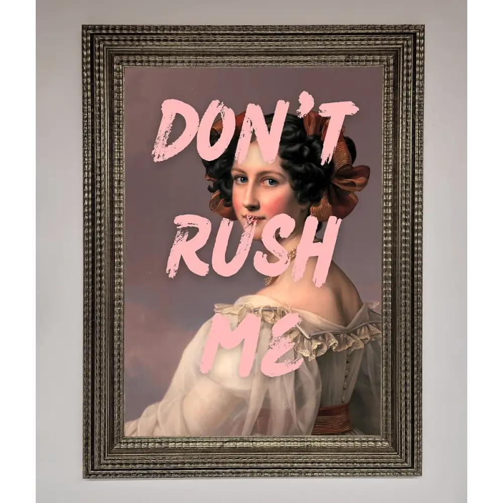 Don’T Rush Me Please Framed Poster - A3 (29.7 x 42 cm) / Ornate Silver - Framed Print