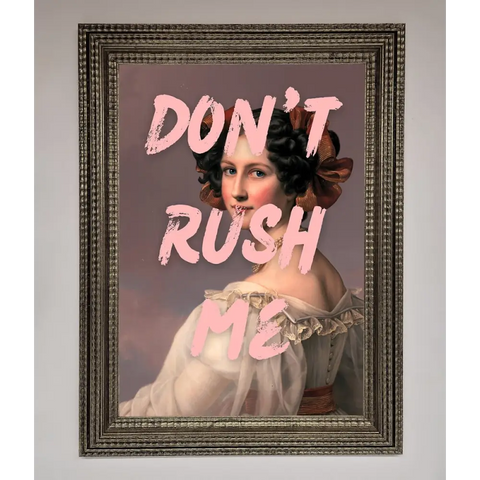 Don’T Rush Me Please Framed Poster - A3 (29.7 x 42 cm) / Ornate Silver - Framed Print