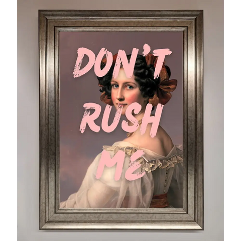 Don’T Rush Me Please Framed Poster - A3 (29.7 x 42 cm) / Silver - Framed Print
