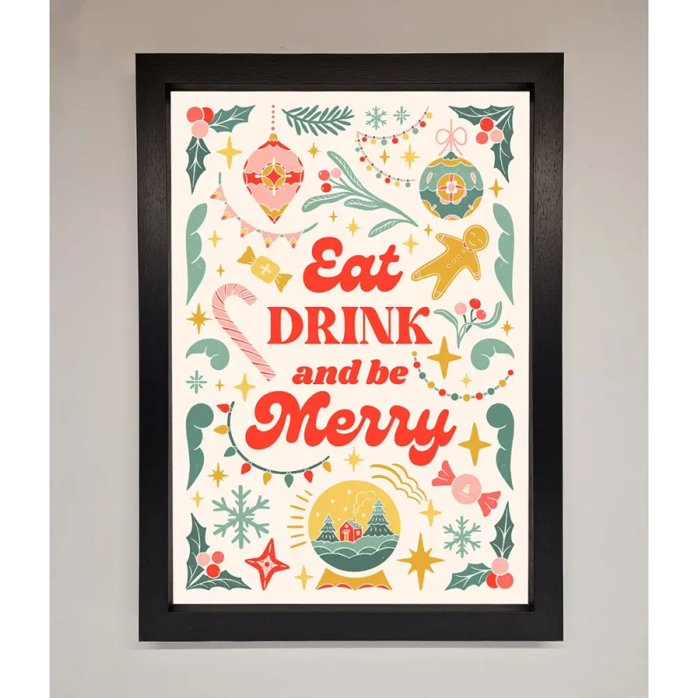 Eat Drink And Be Merry Framed Poster - A3 (29.7 x 42 cm) / Black - Framed Print