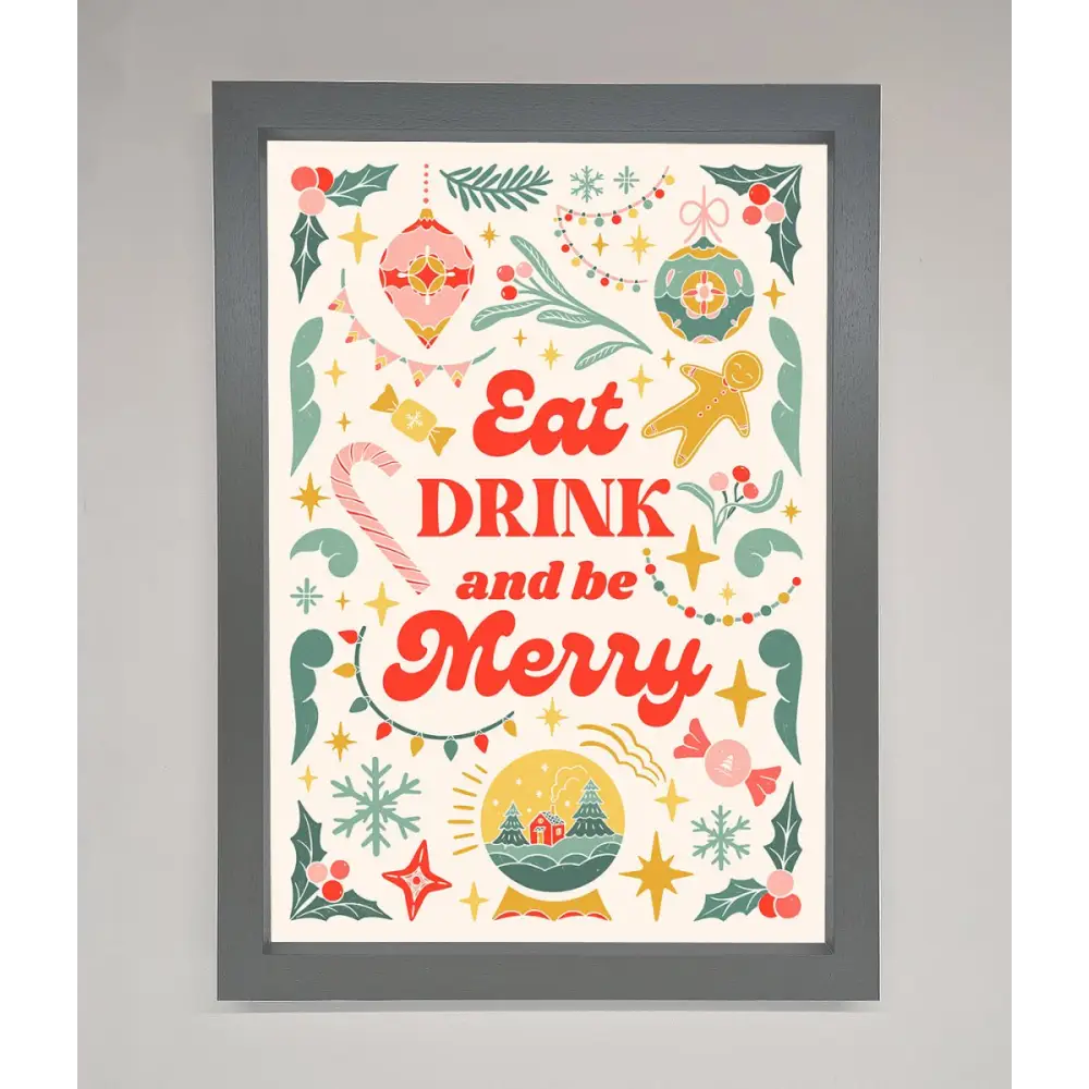 Eat Drink And Be Merry Framed Poster - A3 (29.7 x 42 cm) / Dark Grey - Framed Print