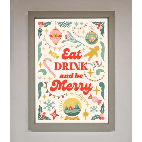 Eat Drink And Be Merry Framed Poster - A3 (29.7 x 42 cm) / Grey - Framed Print