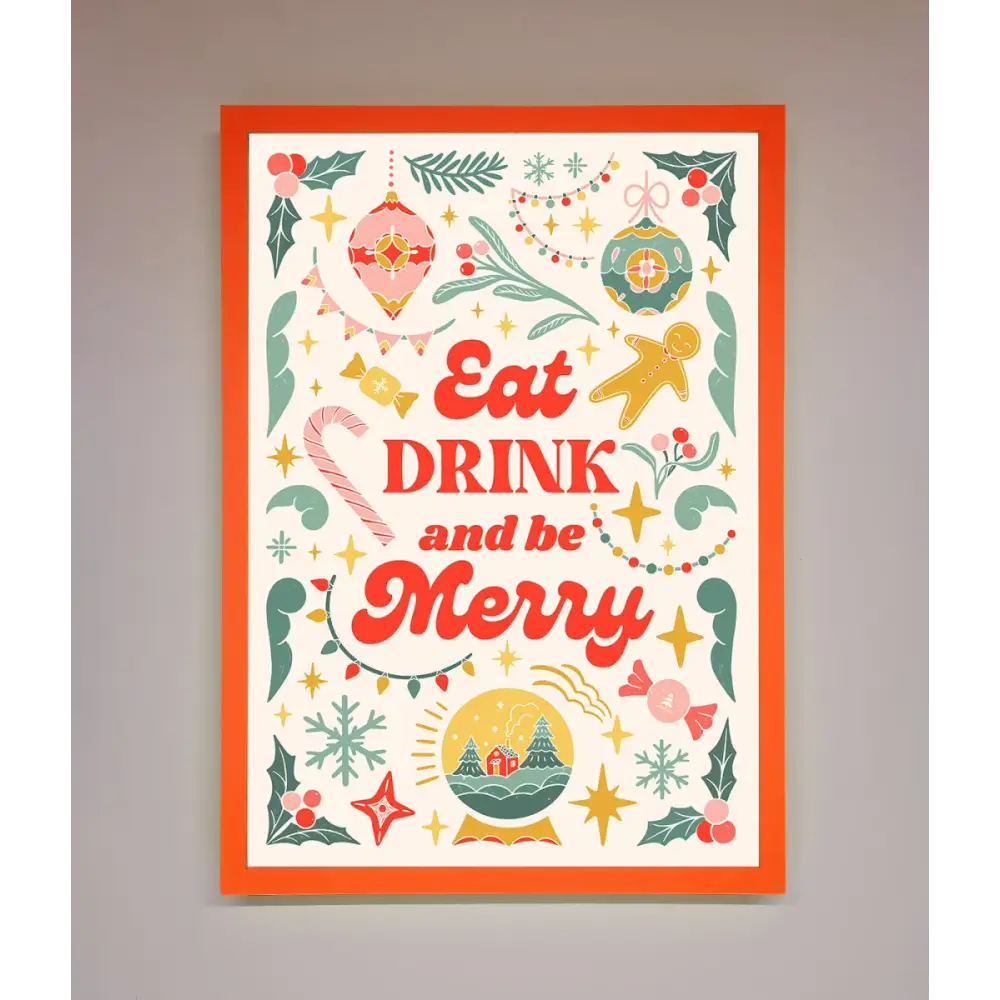 Eat Drink And Be Merry Framed Poster - A3 (29.7 x 42 cm) / Neon Orange - Framed Print