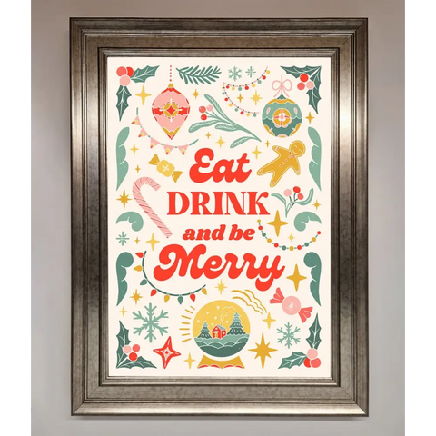 Eat Drink And Be Merry Framed Poster - A3 (29.7 x 42 cm) / Silver - Framed Print