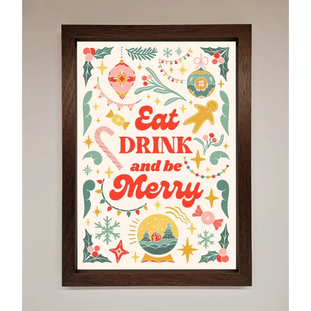 Eat Drink And Be Merry Framed Poster - A3 (29.7 x 42 cm) / Walnut - Framed Print