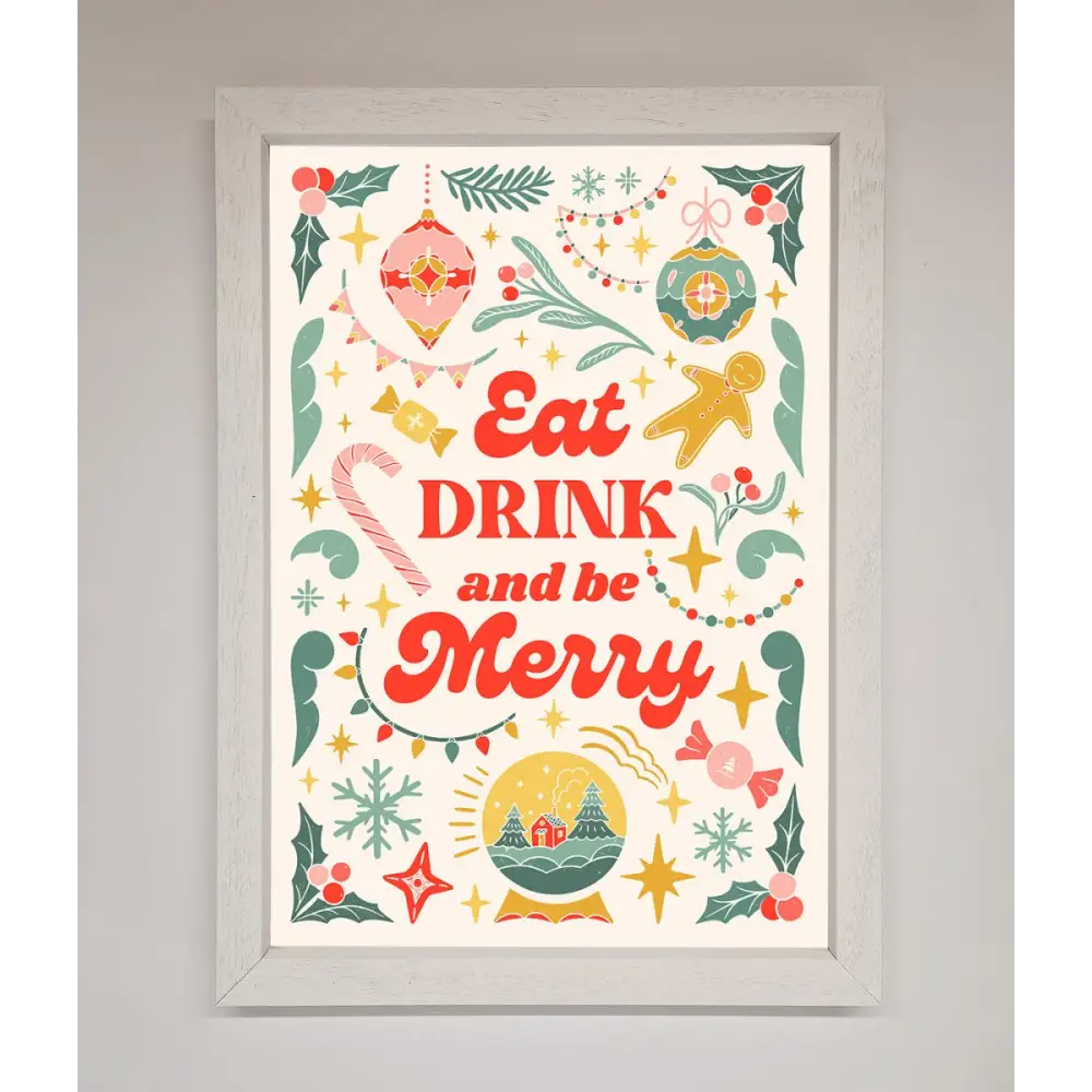 Eat Drink And Be Merry Framed Poster - A3 (29.7 x 42 cm) / White - Framed Print