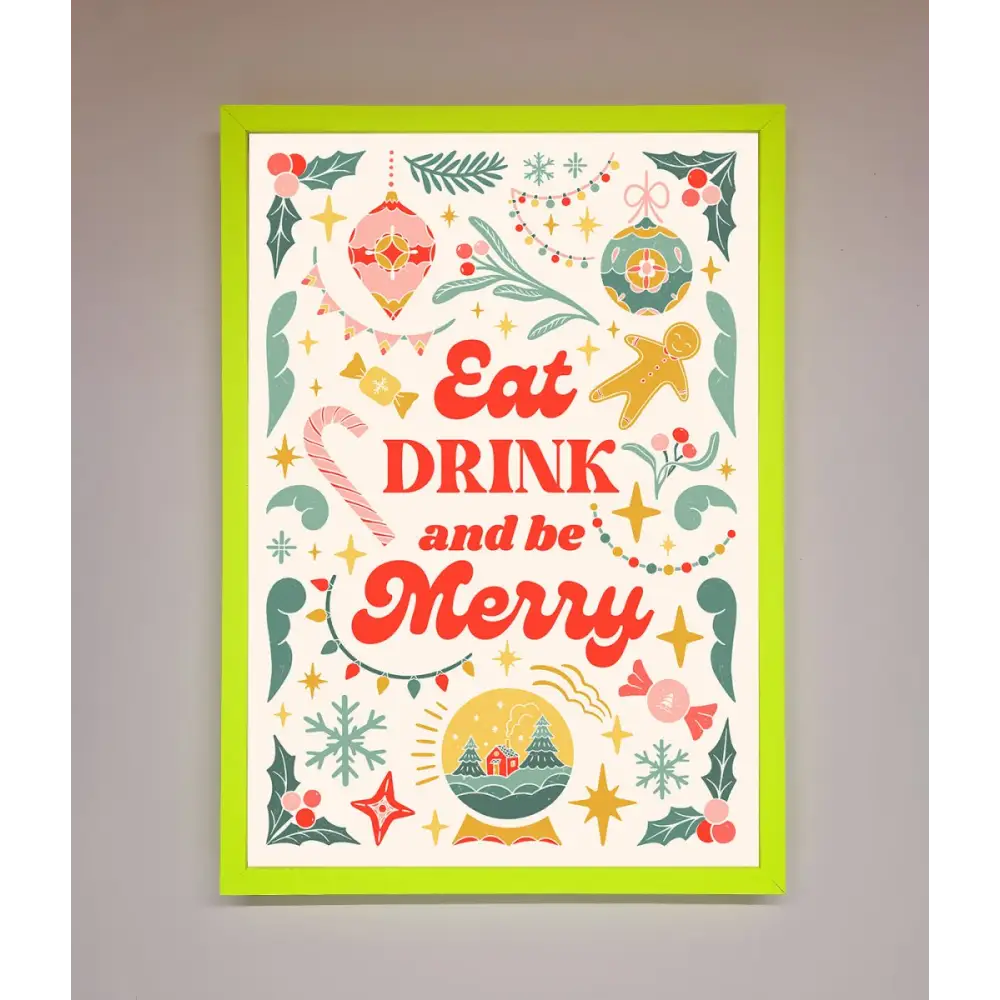 Eat Drink And Be Merry Framed Poster - B0 (100 x 141 cm) / Neon Green - Framed Print
