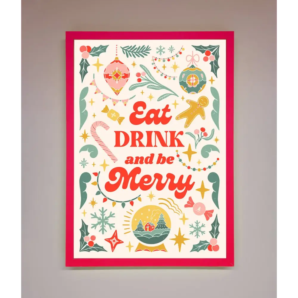 Eat Drink And Be Merry Framed Poster - B0 (100 x 141 cm) / Neon Pink - Framed Print