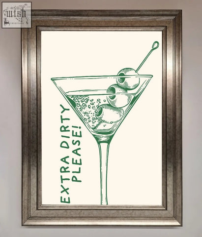 A framed poster featuring a green line drawing of a martini glass and the text extra dirty please perfect for cocktail culture fans