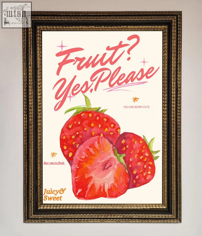 A framed poster with a colorful watercolor strawberry illustration and the text fruit yes please in red and green