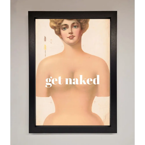 Get Naked Framed Poster - A3 (29.7 x 42 cm) / Black - Framed Print