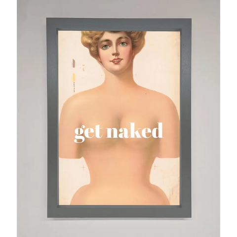 Get Naked Framed Poster - A3 (29.7 x 42 cm) / Dark Grey - Framed Print