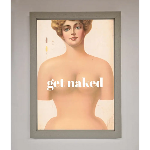 Get Naked Framed Poster - A3 (29.7 x 42 cm) / Grey - Framed Print