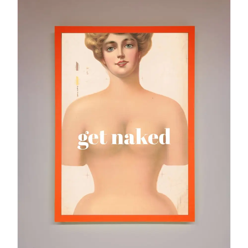 Get Naked Framed Poster - A3 (29.7 x 42 cm) / Neon Orange - Framed Print