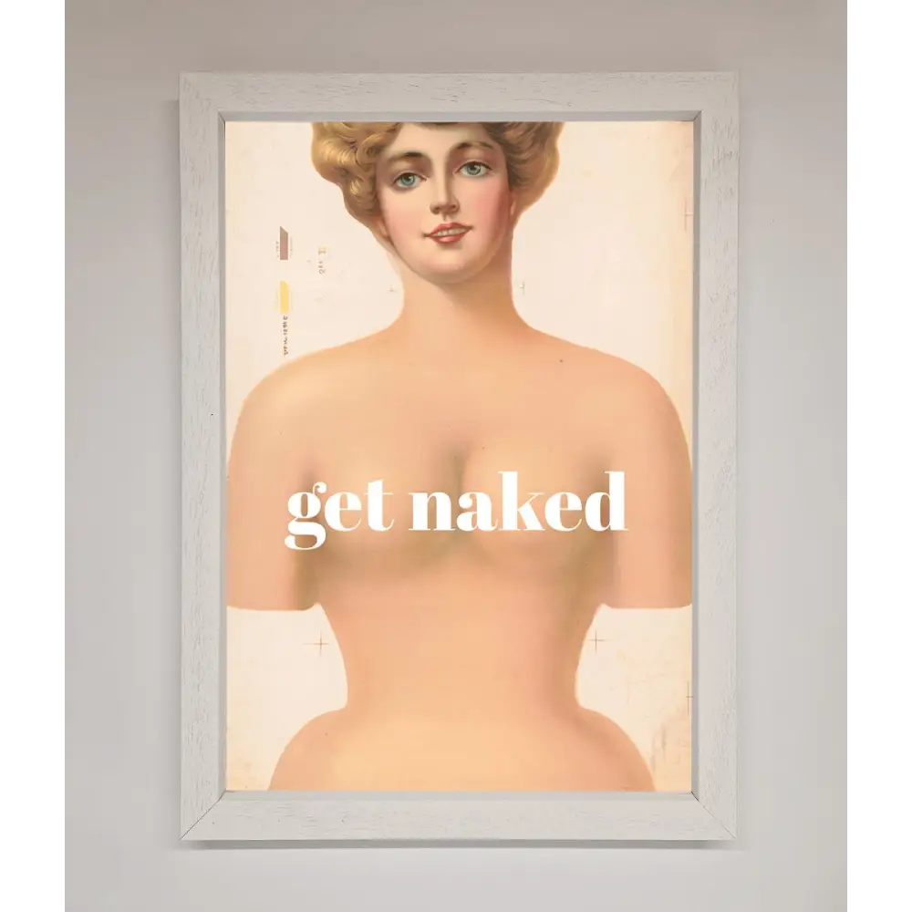 Get Naked Framed Poster - A3 (29.7 x 42 cm) / White - Framed Print