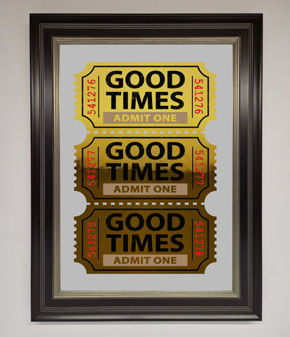 Good Times Tickets Foil Print