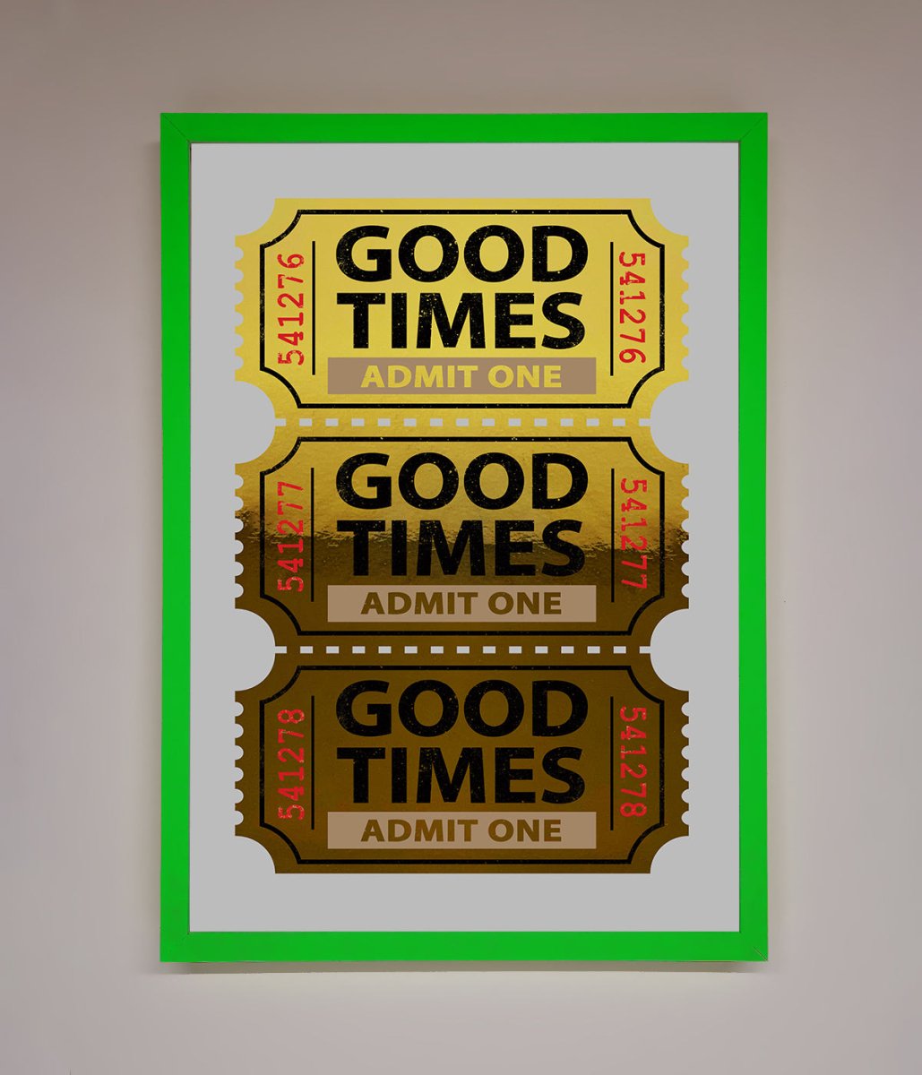Good Times Tickets Foil Print