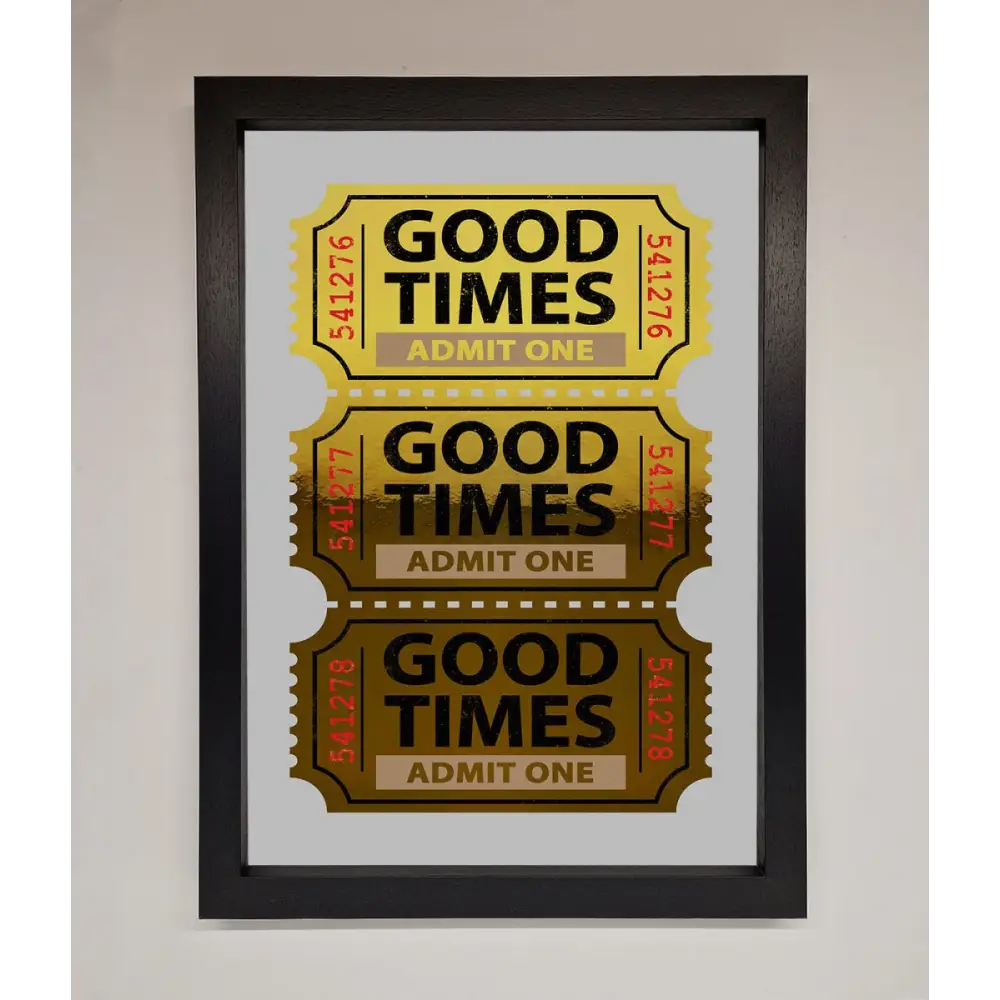 Good Times Tickets Foil Print - A3 (29.7 x 42 cm) / Black - Framed Print