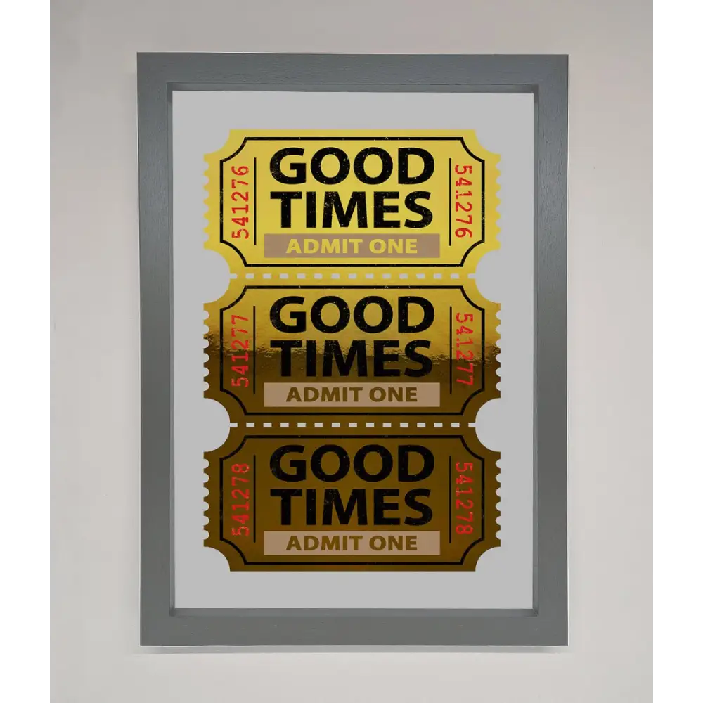 Good Times Tickets Foil Print - A3 (29.7 x 42 cm) / Dark Grey - Framed Print