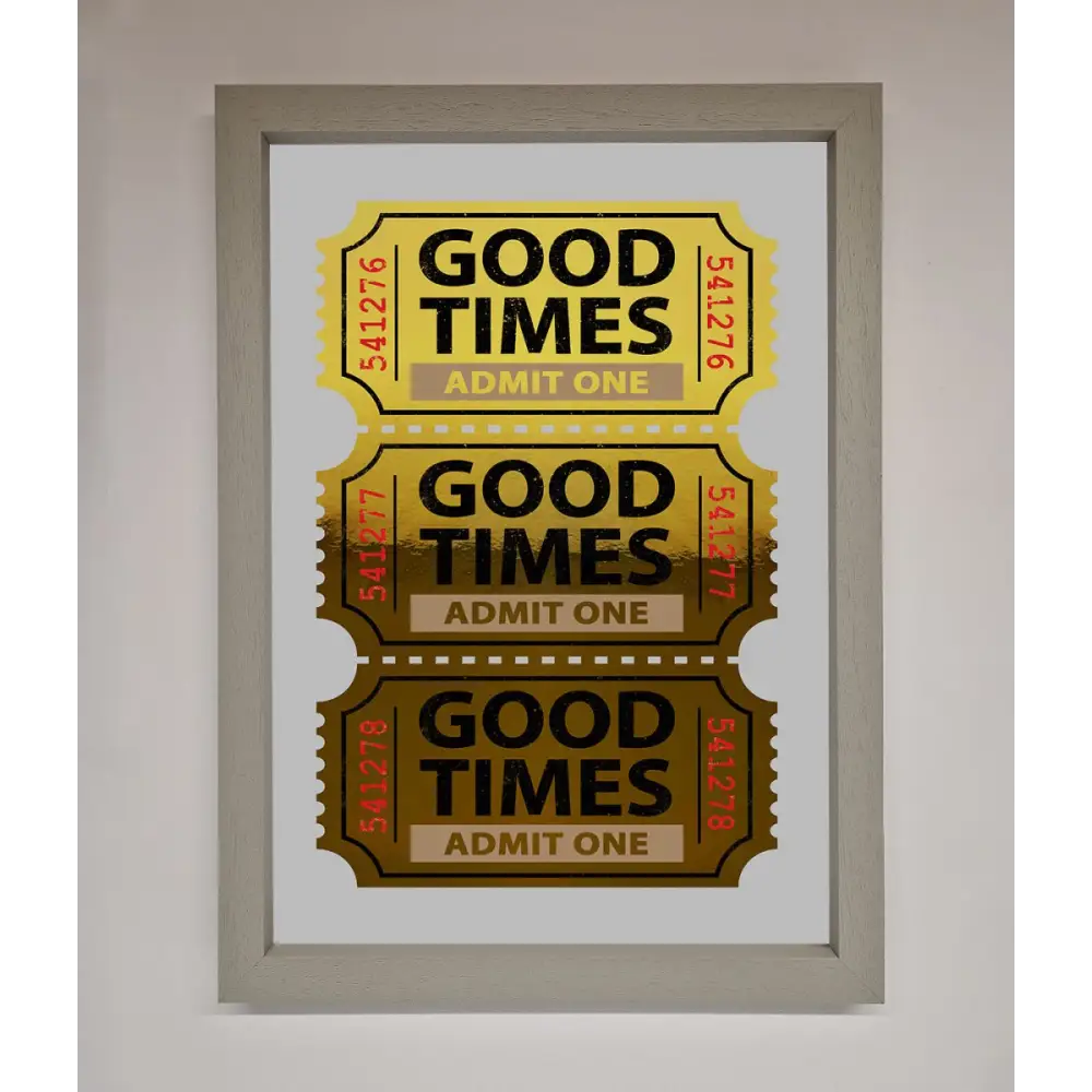 Good Times Tickets Foil Print - A3 (29.7 x 42 cm) / Grey - Framed Print
