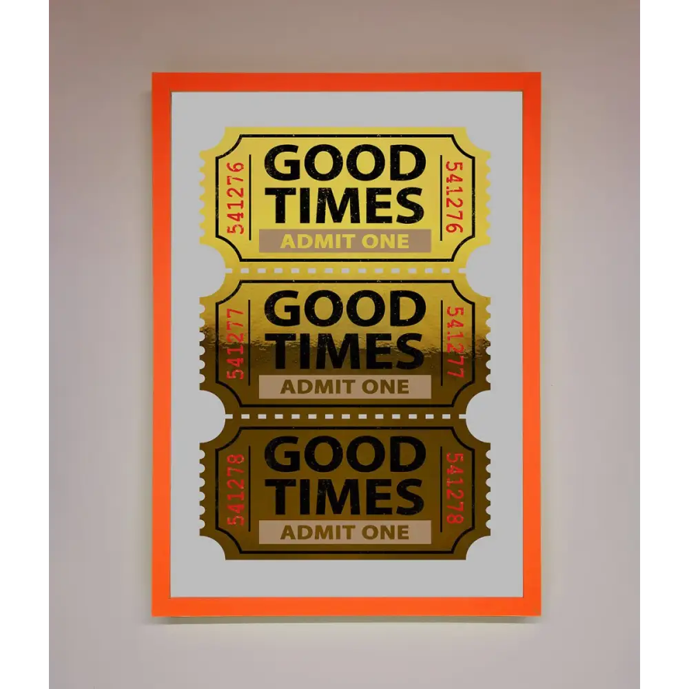 Good Times Tickets Foil Print - A3 (29.7 x 42 cm) / Neon Orange - Framed Print