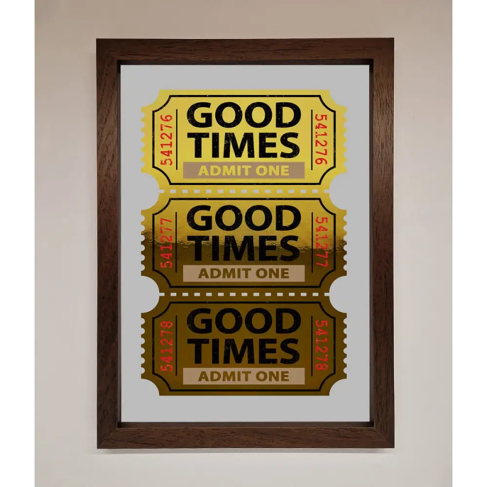Good Times Tickets Foil Print - A3 (29.7 x 42 cm) / Walnut - Framed Print