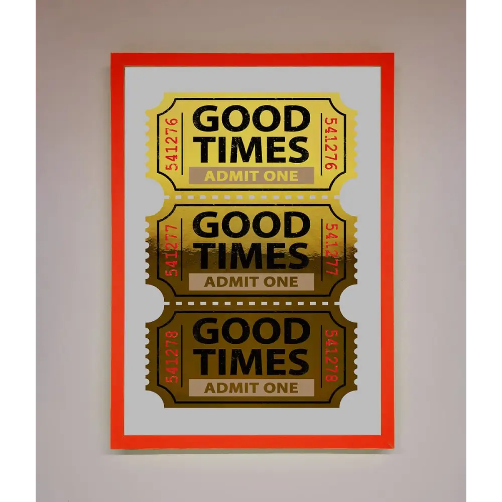 Good Times Tickets Foil Print - B0 (100 x 141 cm) / Neon Red - Framed Print