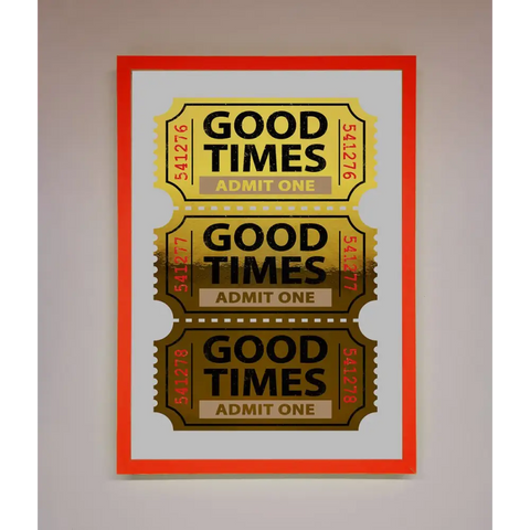 Good Times Tickets Foil Print - B0 (100 x 141 cm) / Neon Red - Framed Print