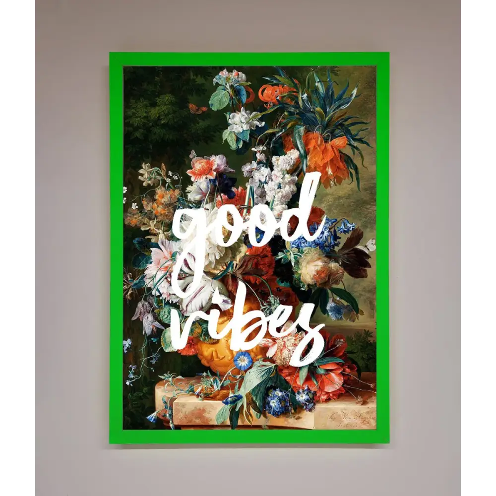 Good Vibes Framed Wall Art - B0 (100 x 141 cm) / Neon Dark Green - Framed Print