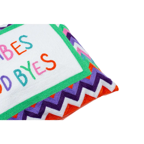 Good Vibes or Good Byes Needlepoint Pillow