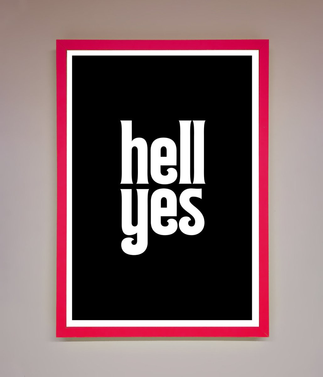 Hell Yes Framed Print