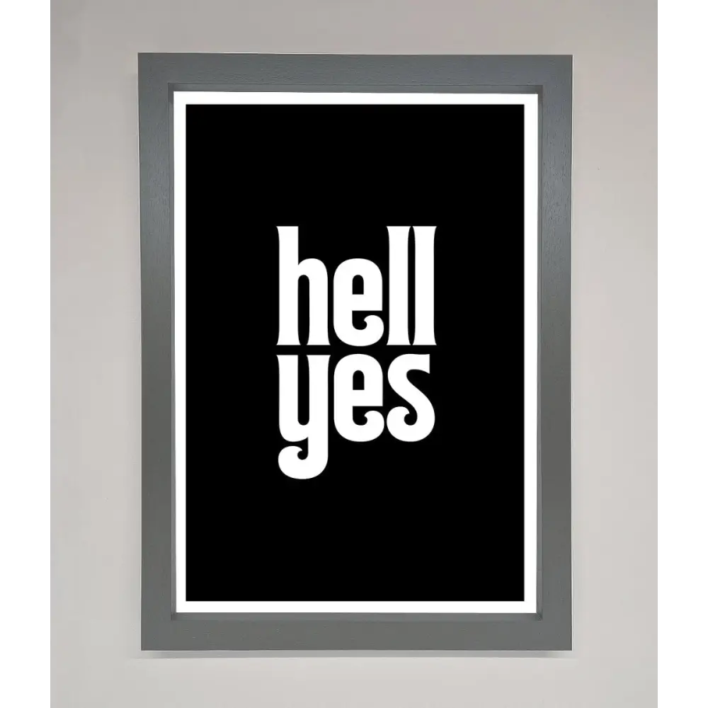 Hell Yes Framed Print - A3 (29.7 x 42 cm) / Dark Grey - Framed Print