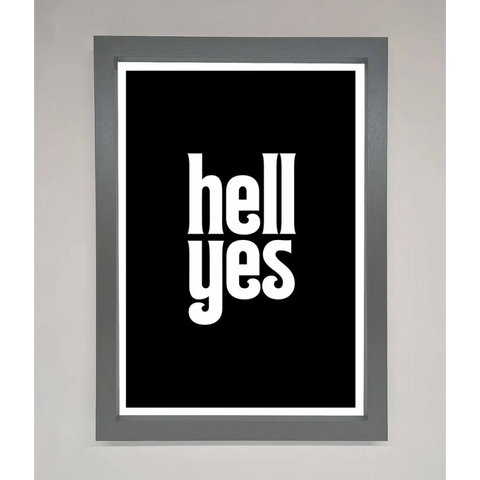 Hell Yes Framed Print - A3 (29.7 x 42 cm) / Dark Grey - Framed Print