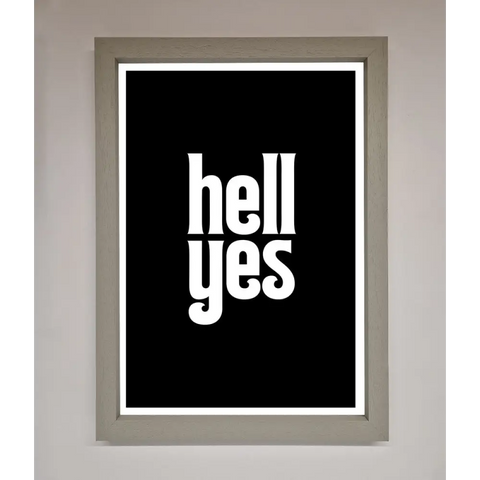 Hell Yes Framed Print - A3 (29.7 x 42 cm) / Grey - Framed Print