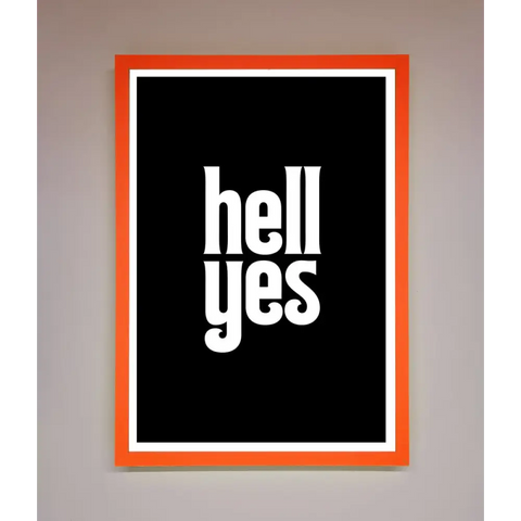Hell Yes Framed Print - A3 (29.7 x 42 cm) / Neon Orange - Framed Print