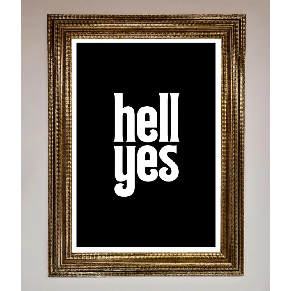 Hell Yes Framed Print - A3 (29.7 x 42 cm) / Ornate Gold - Framed Print
