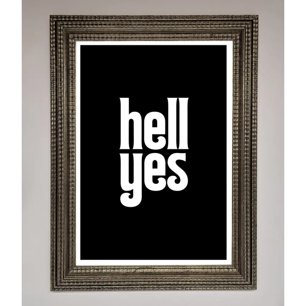 Hell Yes Framed Print - A3 (29.7 x 42 cm) / Ornate Silver - Framed Print
