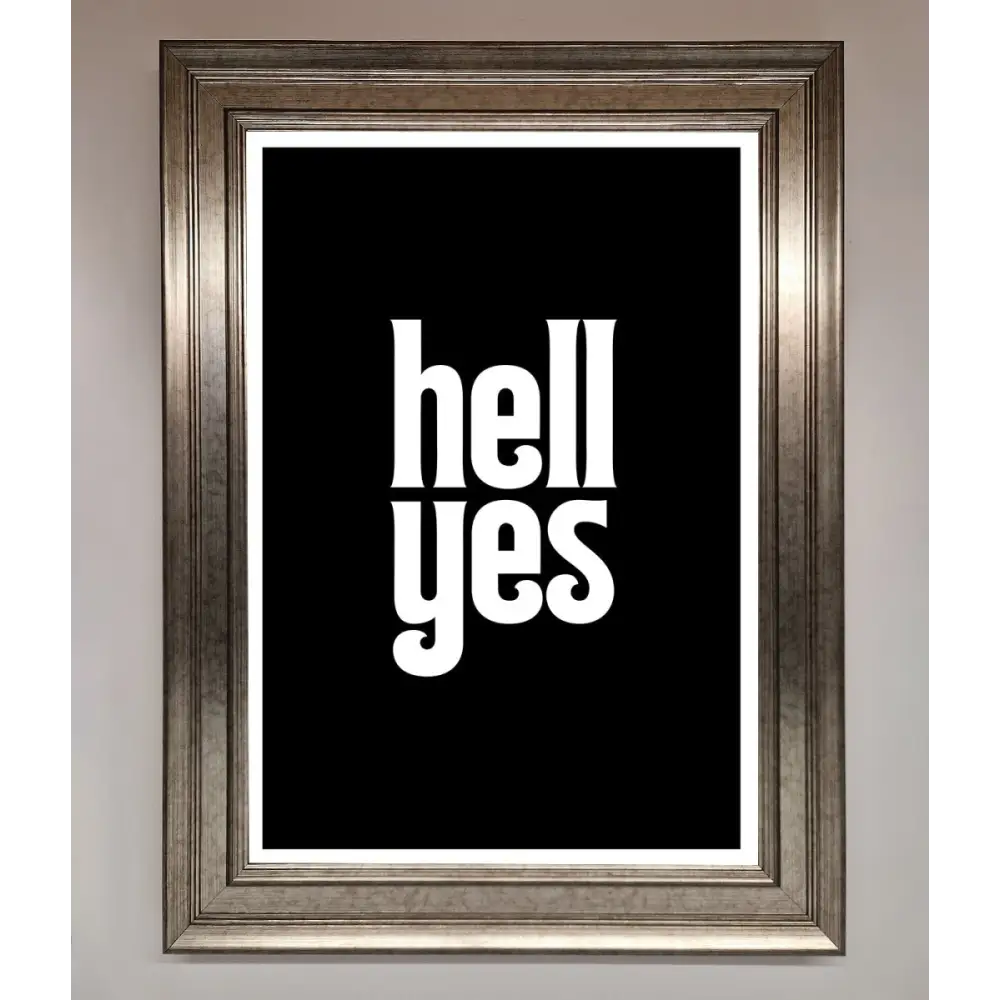 Hell Yes Framed Print - A3 (29.7 x 42 cm) / Silver - Framed Print